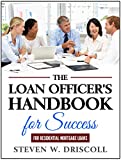 The Loan Officer's Handbook for Success: 2020 New Edition